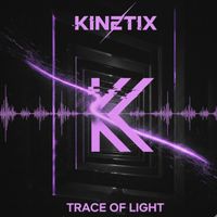 Kinetix - Trace of Light