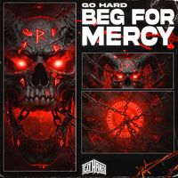 Go Hard - BEG FOR MERCY