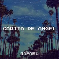 Rafael - Carita De Angel