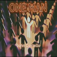 John Costello - One Man