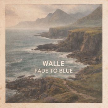 Walle - Fade To Blue