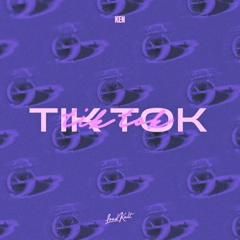 Ken - Tik Tok