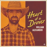 William Alexander - Heart Of A Drover