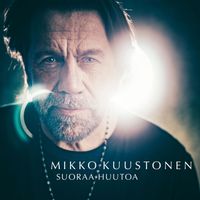 Mikko Kuustonen - Suoraa huutoa