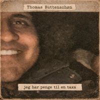 Thomas Buttenschøn - jeg har penge til en taxa (Explicit)