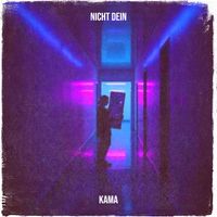 KAMA - Nicht Dein