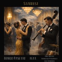Marco Pasetto - Stardust (feat. Anna Nicotra, Francesco Passarella & Luca Manfredi)