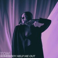 T.O.M - Somebody Help Me Out