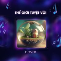 JiKi X - Thế Giới Tuyệt Vời (Cover)