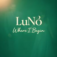 Luno - Where I Begin