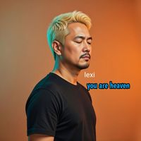 Lexi - You are heaven