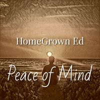 HomeGrown Ed - Peace of Mind