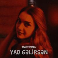 Madonna - Yad Gəlirsən