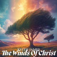 Keith James - The Winds Of Christ