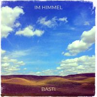 basti - Im Himmel (Explicit)