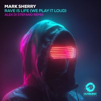 Mark Sherry - Rave Is Life [We Play It Loud]