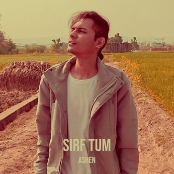 Ashen - Sirf Tum