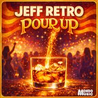 Jeff Retro - Pour Up