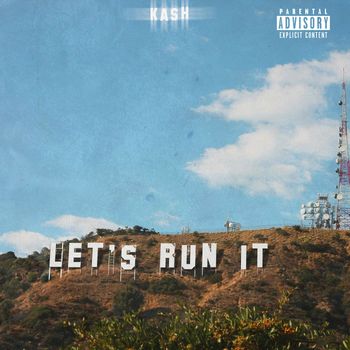 Kash - Let's Run It (Explicit)