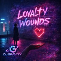 DJ Gravity - Loyalty Wounds