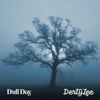 DertyLee - Dull Day