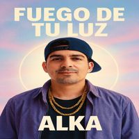 ALKA - Fuego De Tú Luz