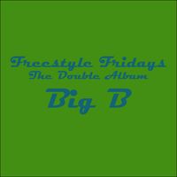 Big B - Freestyle Fridays: The Double Album (Explicit)