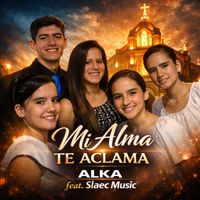 ALKA - Mi Corazón Te Aclama