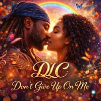 DLC - Don't Give up on Me
