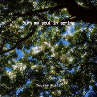 Youzee Music - Bury my soul in spring