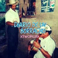 xtwopilita - UN BORRACHO