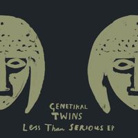 Genetikal Twins - Less Than Serious EP