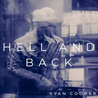 Ryan Cooper - Hell and Back