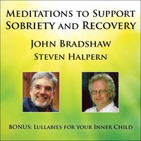 Steven Halpern, John Bradshaw - Meditations to Support Sobriety and Recovery