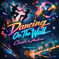 Cloud6, Ambra - Dancing On The Wall (AI Version)