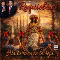 REQUIEBROS - ATA TU LAZO EN LA REJA