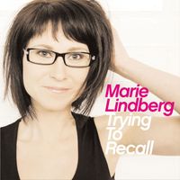 Marie Lindberg - Trying to Recall
