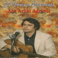 El Hachemi Guerouabi - Ana Achki Adraoui