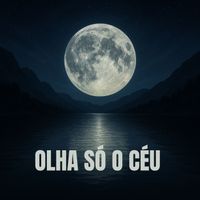 Negro João - Olha só o céu