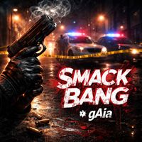 GAIA - Smack bang (2nd version)