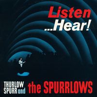 Thurlow Spurr, The Spurrlows - Listen...Hear!