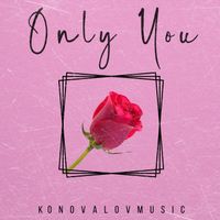 KonovalovMusic - Only You