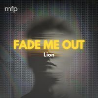 Lion - Fade Me Out