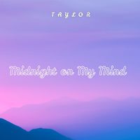 TAYLOR - Midnight on My Mind