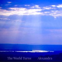 Alexandra - The World Turns