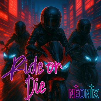Neonix - Ride or Die