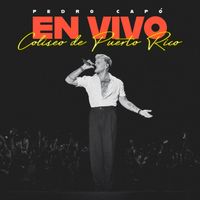 Pedro Capó - Pedro Capó En Vivo Coliseo de Puerto Rico (Explicit)
