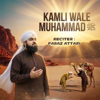 Faraz Attari - kamli wale Muhammad