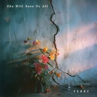 Terry - She Will Save Us All