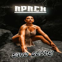 APACH - Two Sexy (Explicit)